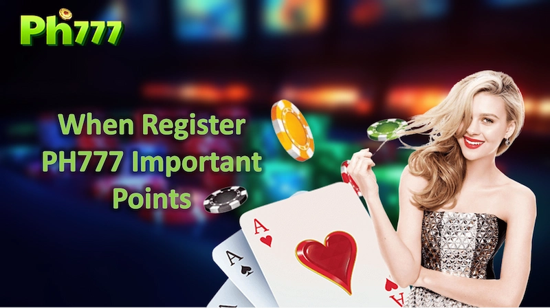 When Register PH777 Important Points
